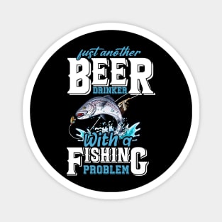 Just Another Beer Drinker With A Fishing Problem Magnet